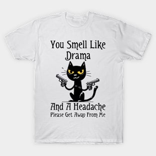 Funny Cat You Smell Like Drama and a Headache T-Shirt